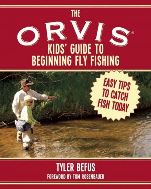 Cover of the book The ORVIS Kids' Guide to Beginning Fly Fishing by Tyler Befus, Sky Pony