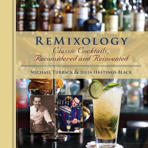Cover of the book ReMixology by Julia Hastings-Black, Michael Turback, Skyhorse