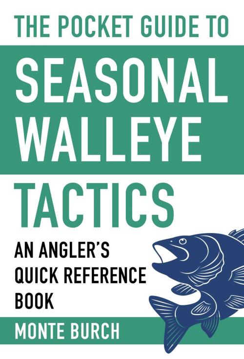 Cover of the book The Pocket Guide to Seasonal Walleye Tactics by Monte Burch, Skyhorse