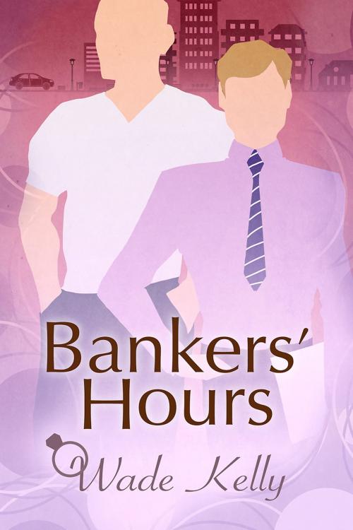 Cover of the book Bankers' Hours by Wade Kelly, Dreamspinner Press