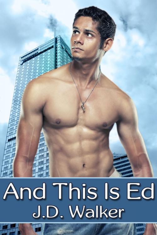 Cover of the book And This Is Ed by J.D. Walker, JMS Books LLC