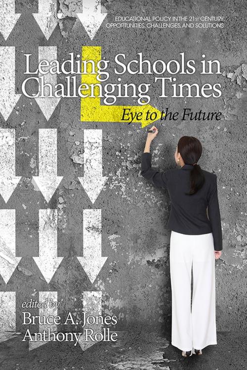 Cover of the book Leading Schools in Challenging Times by , Information Age Publishing
