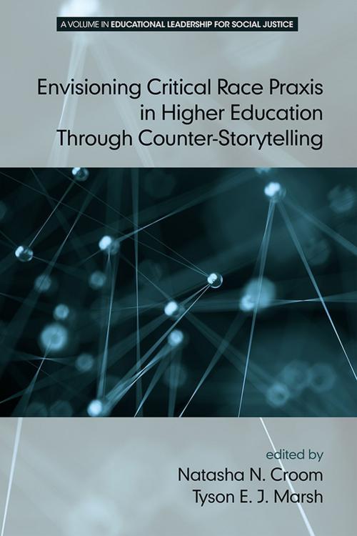 Cover of the book Envisioning Critical Race Praxis in Higher Education Through CounterStorytelling by , Information Age Publishing