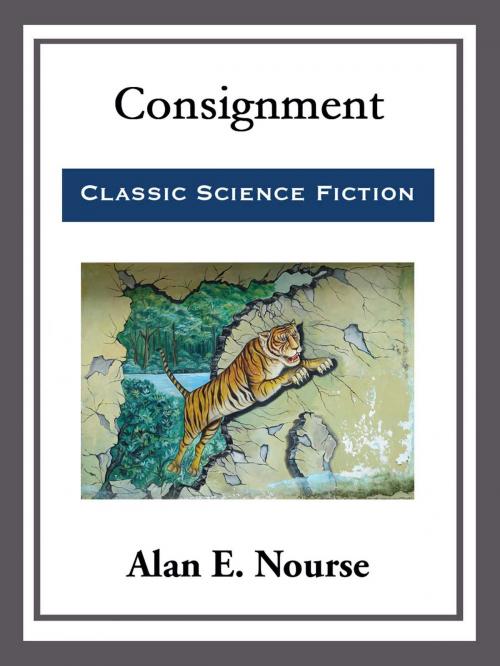 Cover of the book Consignment by Alan E. Nourse, Start Publishing LLC