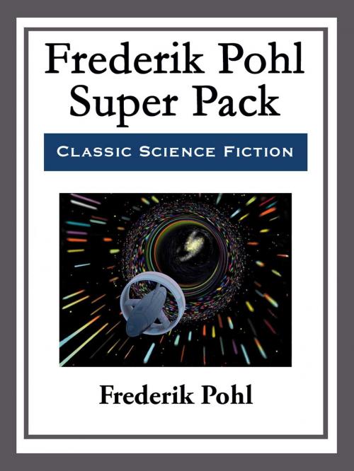 Cover of the book Frederik Pohl Super Pack by Frederik Pohl, Start Publishing LLC