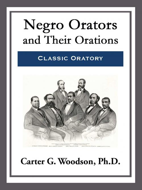 Cover of the book Negro Orators and Their Orations by Carter G. Woodson, Start Publishing LLC
