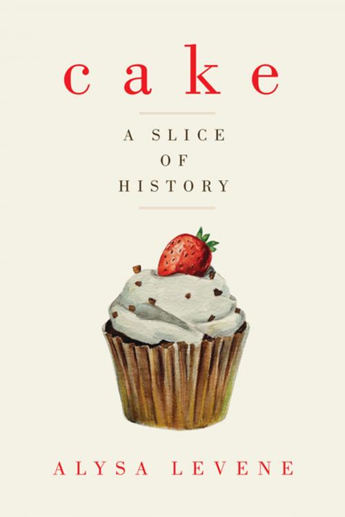 Cover of the book Cake: A Slice of History by Alysa Levene, Pegasus Books
