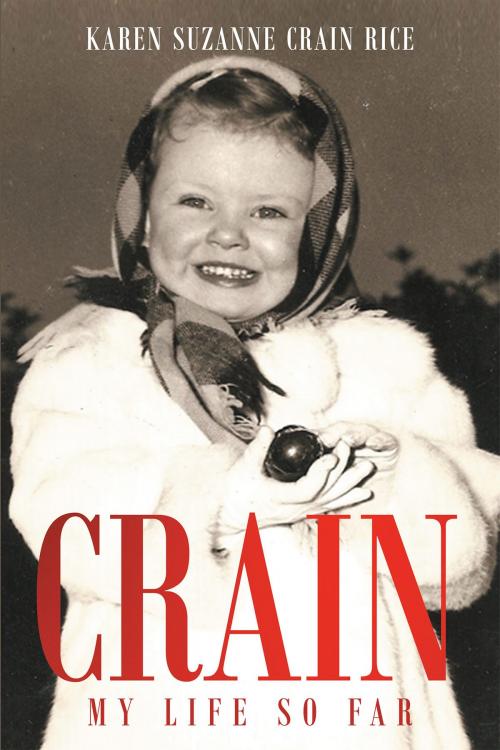 Cover of the book Crain - My Life So Far by Karen Suzanne Crain Rice, Page Publishing, Inc.
