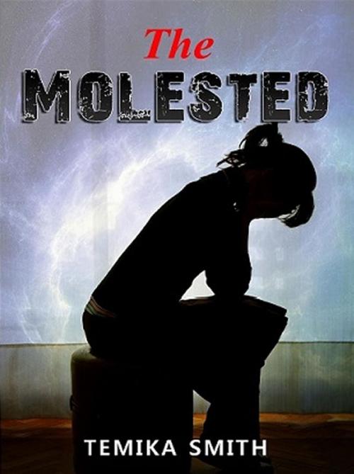 Cover of the book The Molested by Temika Smith, Temika Smith