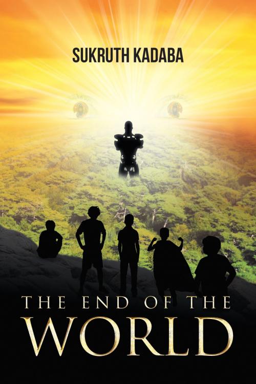 Cover of the book The End of the World by Sukruth Kadaba, Page Publishing, Inc.