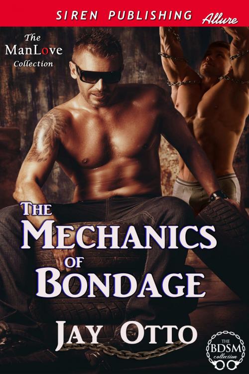 Cover of the book The Mechanics of Bondage by Jay Otto, Siren-BookStrand
