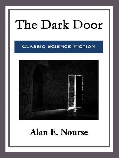 Cover of the book The Dark Door by Alan E. Nourse, Start Publishing LLC