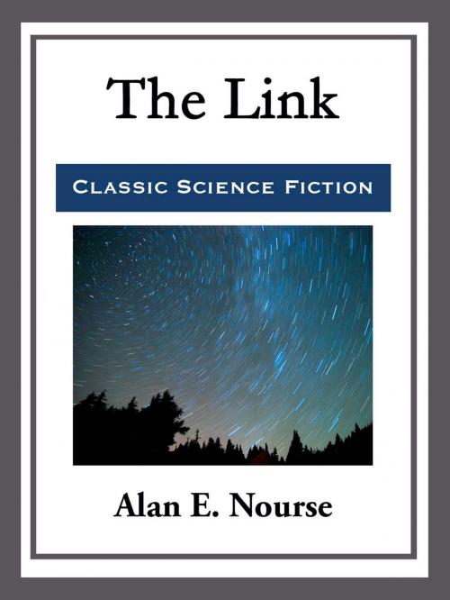 Cover of the book The Link by Alan E. Nourse, Start Publishing LLC
