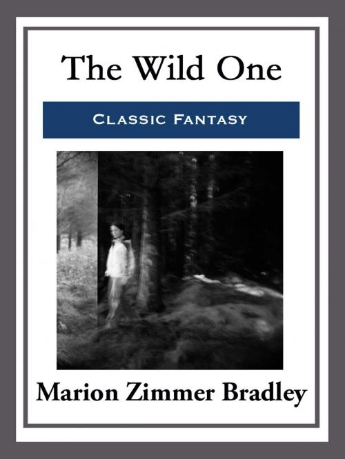Cover of the book The Wild One by Marion Zimmer Bradley, Start Publishing LLC