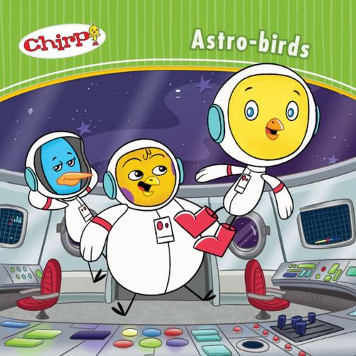 Cover of the book Chirp: Astro-Birds by J. Torres, Owlkids Books Inc.