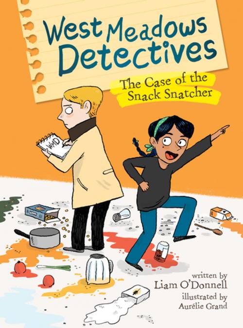 Cover of the book West Meadows Detectives: The Case of the Snack Snatcher by Liam O'Donnell, Owlkids Books Inc.
