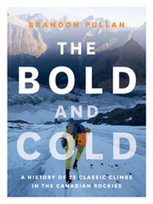 Cover of the book The Bold and Cold by Brandon Pullan, RMB | Rocky Mountain Books