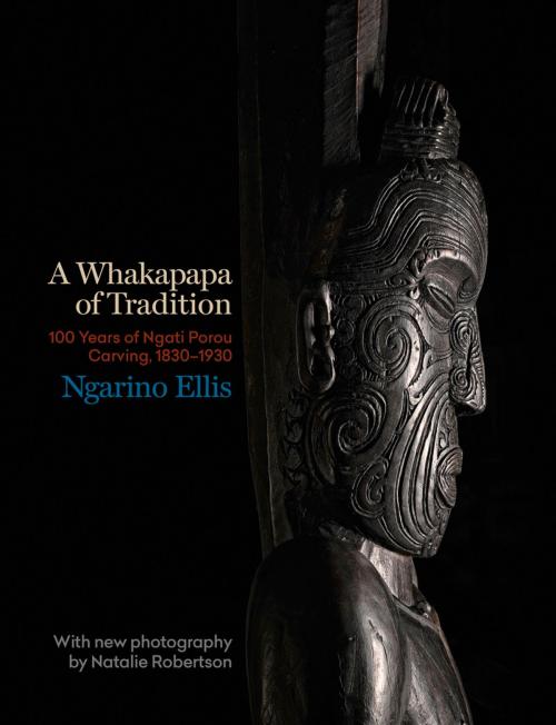 Cover of the book A Whakapapa of Tradition by Ngarino Ellis, Natalie Robertson, Auckland University Press