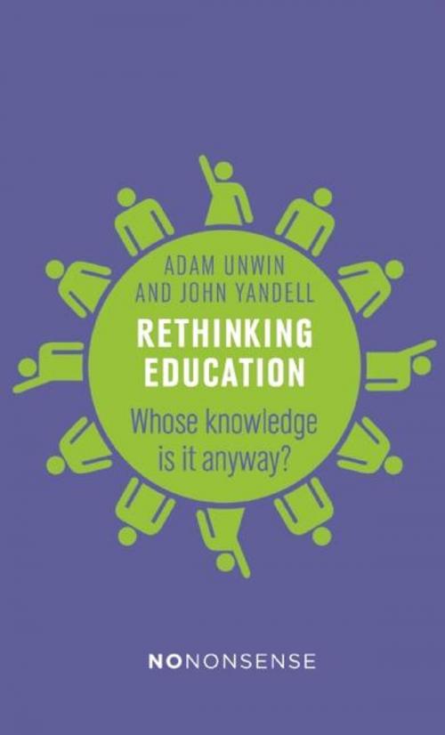 Cover of the book NoNonsense Rethinking Education by Adam Unwin, John Yandell, New Internationalist