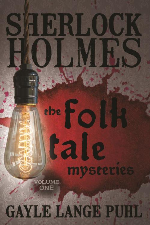 Cover of the book Sherlock Holmes and the Folk Tale Mysteries - Volume 1 by Gayle Lange Puhl, Andrews UK