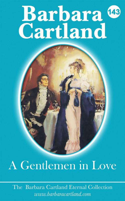 Cover of the book 143. A Gentlemen In Love by Barbara Cartland, Barbara Cartland Ebooks Ltd