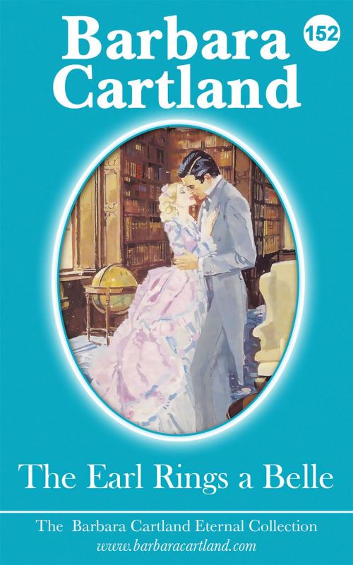 Cover of the book 152. The Earl Rings A Bell by Barbara Cartland, Barbara Cartland Ebooks Ltd