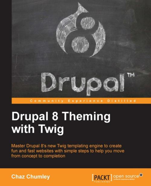 Cover of the book Drupal 8 Theming with Twig by Chaz Chumley, Packt Publishing