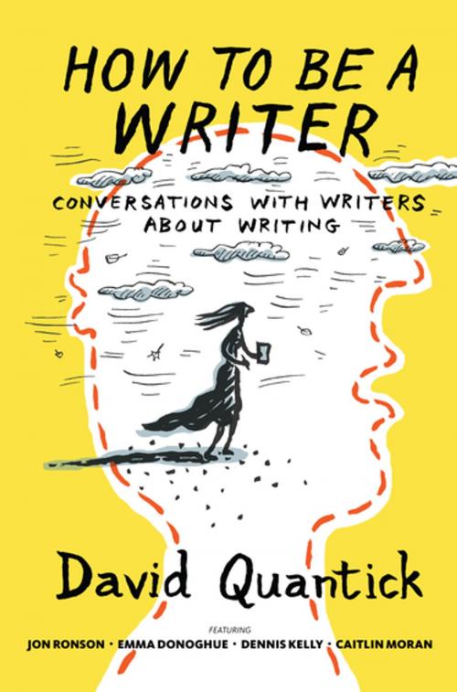 Cover of the book How to Be a Writer by David Quantick, Oberon Books