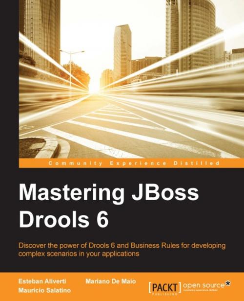 Cover of the book Mastering JBoss Drools 6 by Mauricio Salatino, Mariano De Maio, Esteban Aliverti, Packt Publishing