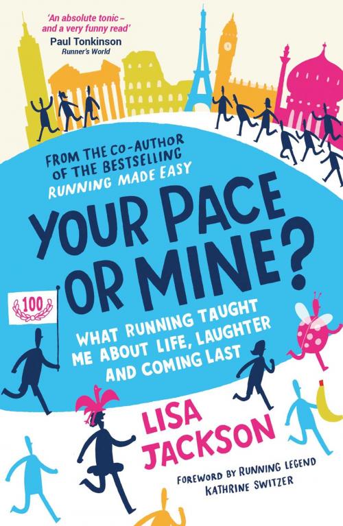 Cover of the book Your Pace or Mine?: What Running Taught Me About Life, Laughter and Coming Last by Lisa Jackson, Summersdale Publishers Ltd