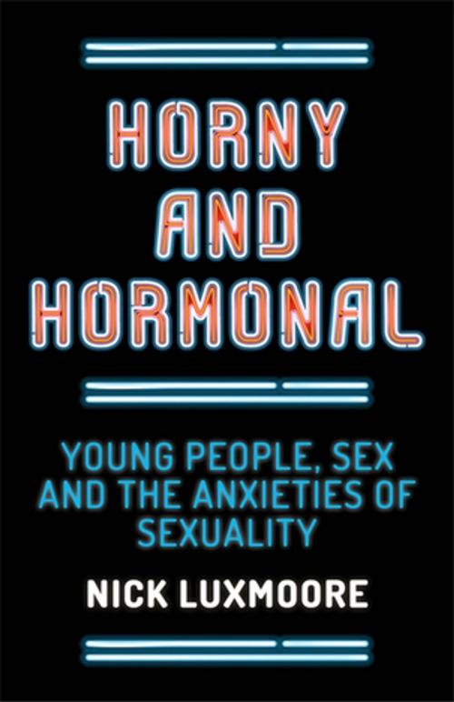 Cover of the book Horny and Hormonal by Nick Luxmoore, Jessica Kingsley Publishers