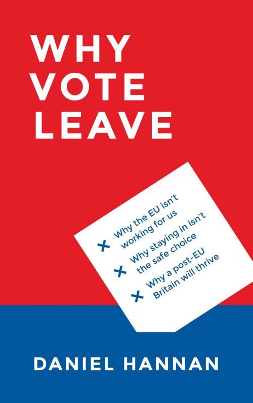 Cover of the book Why Vote Leave by Daniel Hannan, Head of Zeus