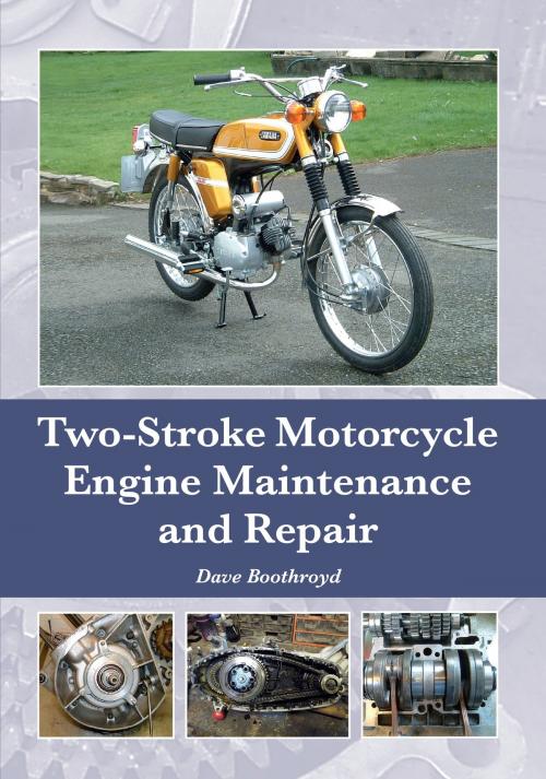 Cover of the book Two-Stroke Motorcycle Engine Maintenance and Repair by Dave Boothroyd, Crowood