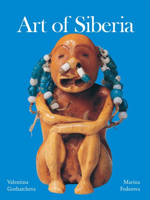 Cover of the book Art of Siberia by Valentina Gorbatcheva, Marina Federova, Parkstone International