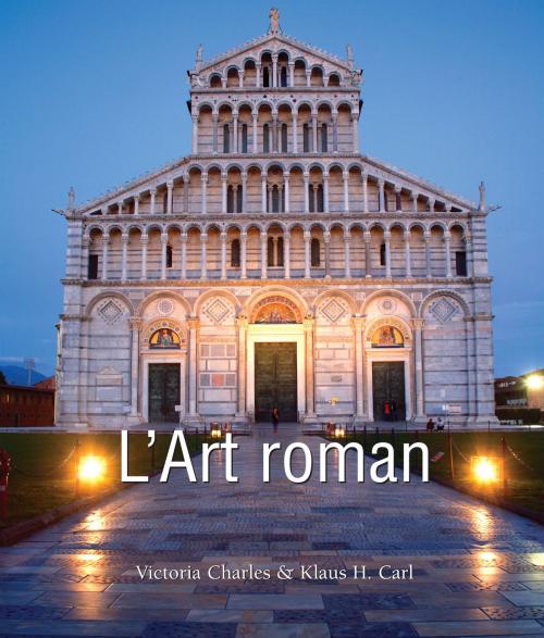 Cover of the book L'Art roman by Victoria Charles, Klaus Carl, Parkstone International
