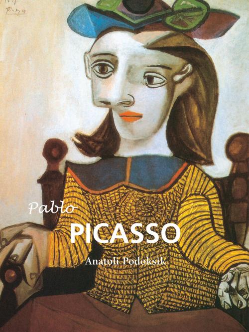 Cover of the book Picasso by Anatoli Podoksik, Parkstone International