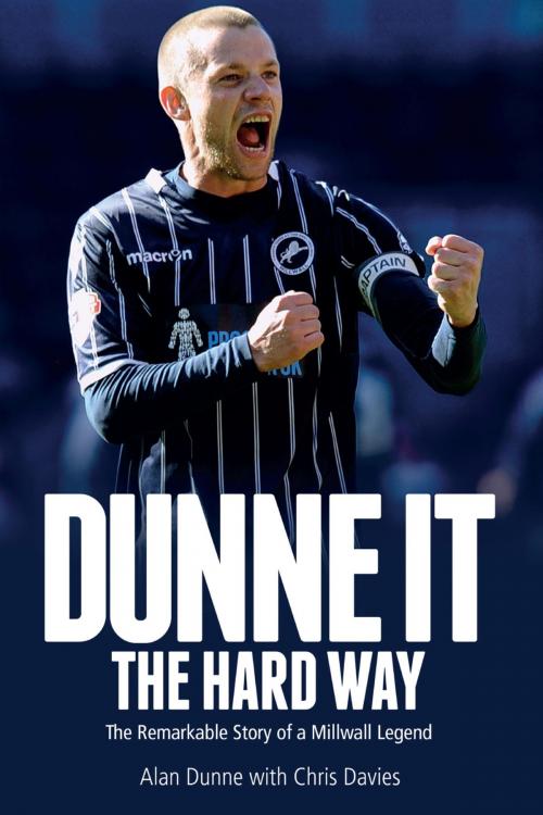 Cover of the book Dunne It the Hard Way by Alan Dunne, Chris Davies, Pitch Publishing