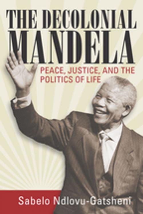Cover of the book The Decolonial Mandela by Sabelo J. Ndlovu-Gatsheni, Berghahn Books