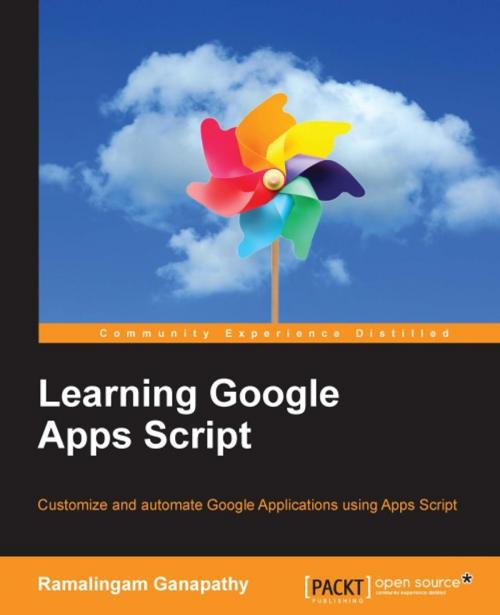Cover of the book Learning Google Apps Script by Ramalingam Ganapathy, Packt Publishing