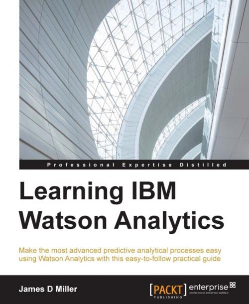 Cover of the book Learning IBM Watson Analytics by James D Miller, Packt Publishing