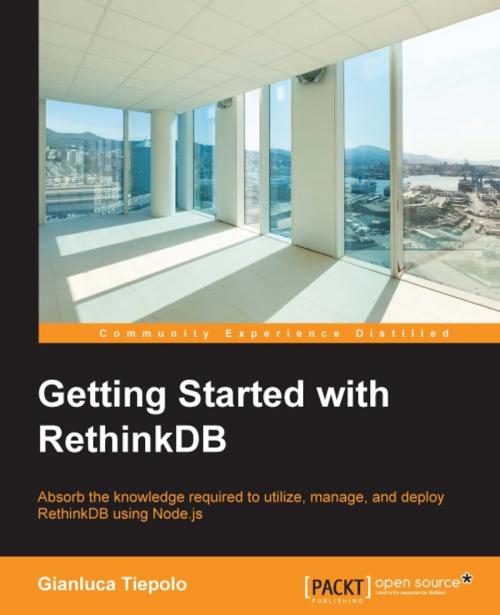 Cover of the book Getting Started with RethinkDB by Gianluca Tiepolo, Packt Publishing