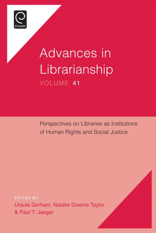 Cover of the book Perspectives on Libraries as Institutions of Human Rights and Social Justice by John Carlo Bertot, Paul T. Jaeger, Emerald Group Publishing Limited