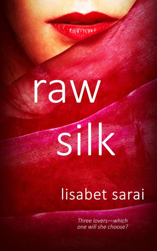 Cover of the book Raw Silk by Lisabet Sarai, Totally Entwined Group Ltd