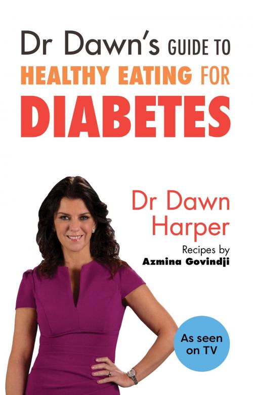 Cover of the book Dr Dawn's Guide to Healthy Eating for Diabetes by Dawn Harper, John Murray Press