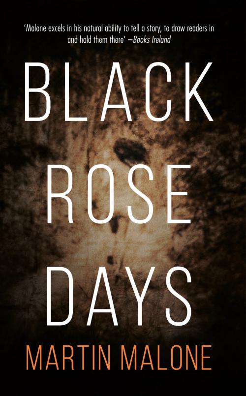 Cover of the book Black Rose Days by Martin Malone, New Island Books