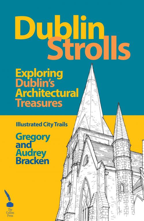 Cover of the book Dublin Strolls: Exploring Dublin's Architectural Treasures by Gregory Bracken, Audrey Bracken, The Collins Press