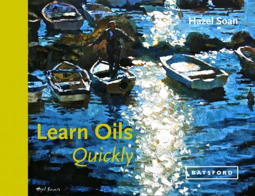 Cover of the book Learn Oils Quickly by Hazel Soan, Pavilion Books