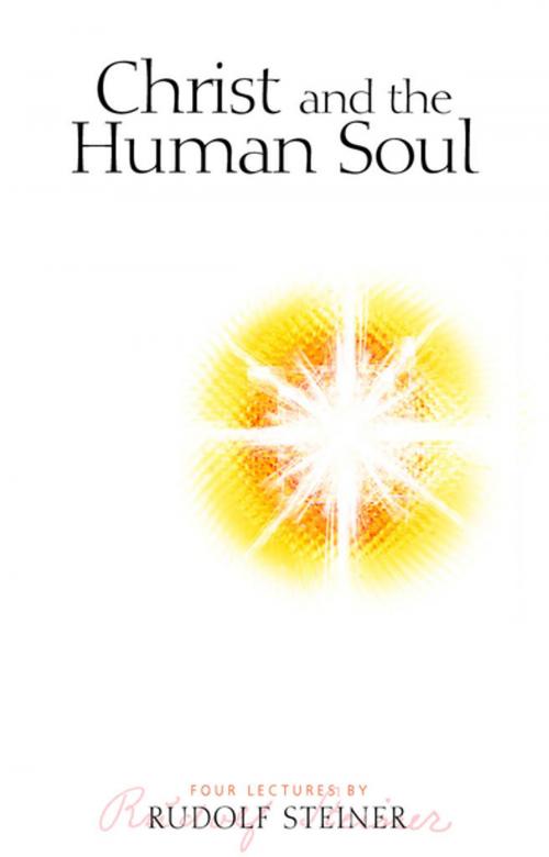 Cover of the book Christ and the Human Soul by Rudolf Steiner, Rudolf Steiner Press