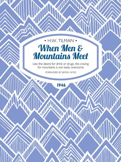 Cover of the book When Men & Mountains Meet by H.W. Tilman, Vertebrate Publishing