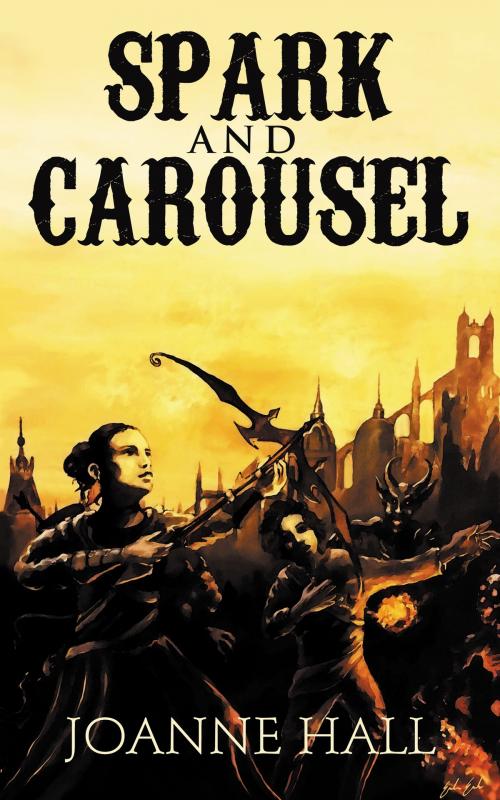 Cover of the book Spark and Carousel by Joanne Hall, Kristell Ink